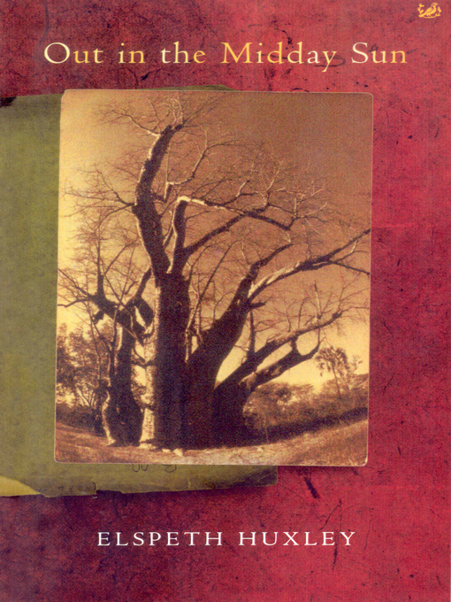 Title details for Out In the Midday Sun by Elspeth Huxley - Available